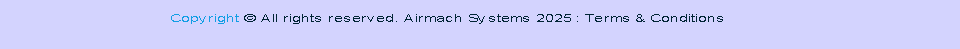 Copyright © All rights reserved. Airmach Systems 2025 : Terms & Conditions